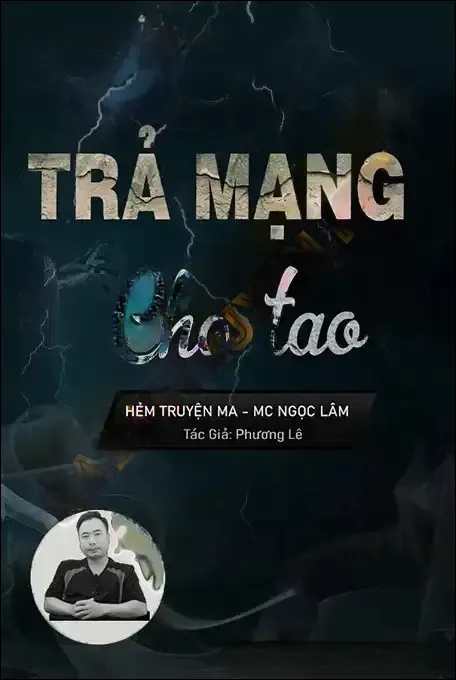 Trả Mạng Cho Tao - Ngọc Lâm