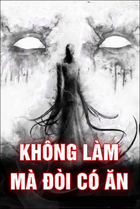 Không Làm Mà Đòi Có Ăn