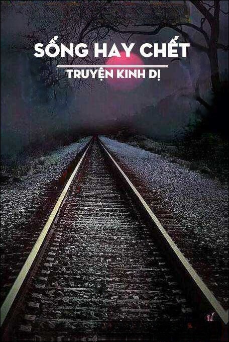 Sống Hay Chết - Truyện Kinh Dị