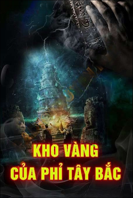 Kho Vàng Của Phỉ Tây Bắc - Quàng A Tũn