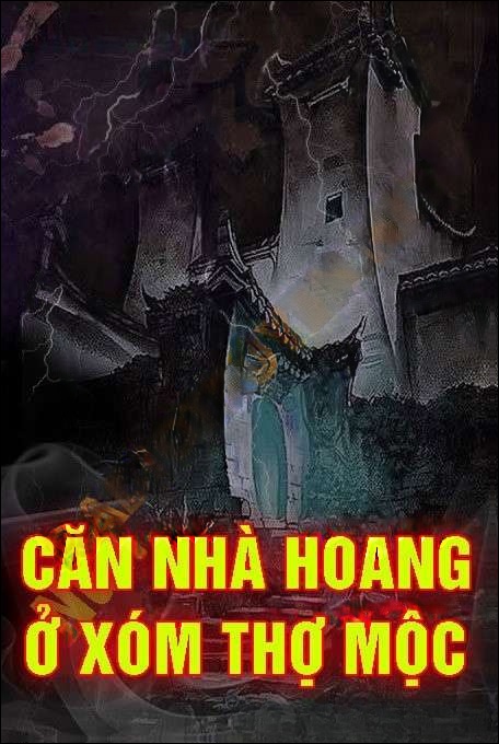 Căn Nhà Hoang Ở Xóm Thợ Mộc - Quàng A Tũn