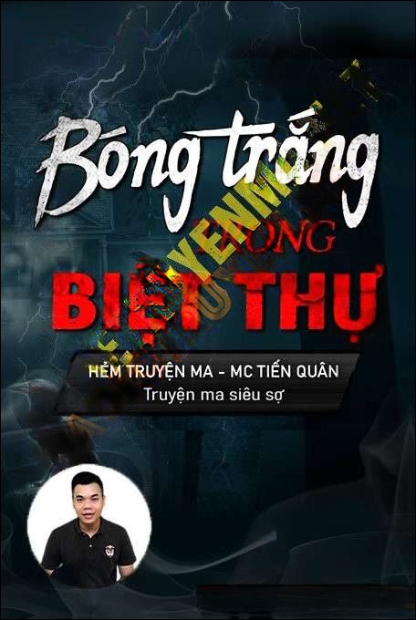 Bóng Trắng Trong Biệt Thự Cổ - Tiến Quân