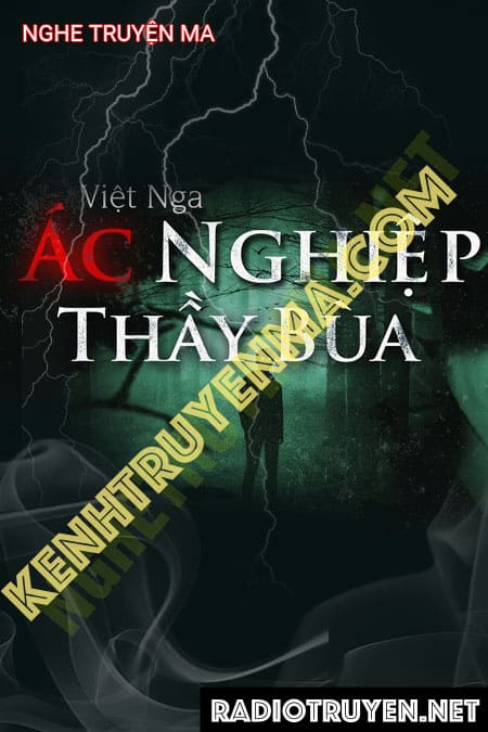 Ác Nghiệp Thầy Bùa - Tác Giả Việt Nga - Giọng Đọc Trần Thy
