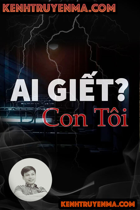 Ai G.iết Con Tôi