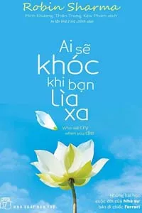 Ai Sẽ Khóc Khi Bạn Lìa Xa
