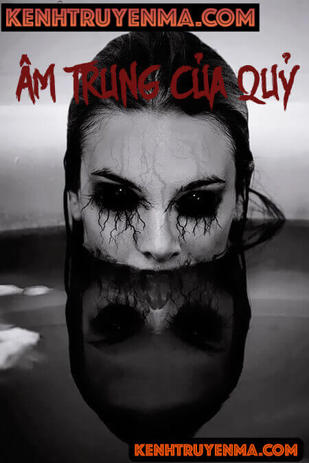 Âm Trung Của Quỷ - Truyện Ma