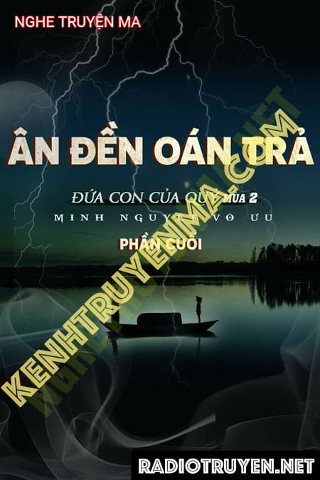 Ân Đền Oán Trả - Tác Giả Minh Nguyệt Vô Ưu - Giọng Đọc Nguyễn Huy
