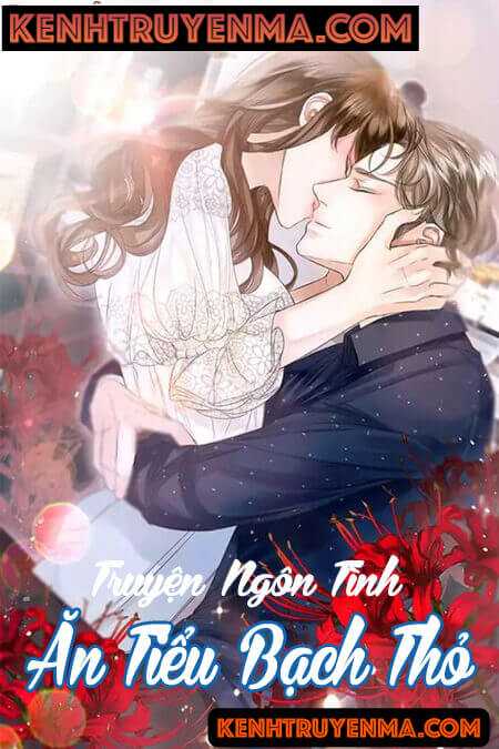 Ăn Tiểu Bạch Thỏ - Truyện Ngôn Tình