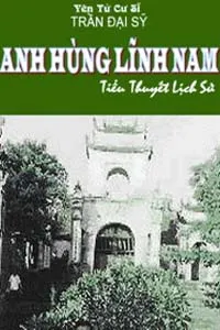 Anh Hùng Lĩnh Nam - Cư Sĩ Trần Đại Sỹ
