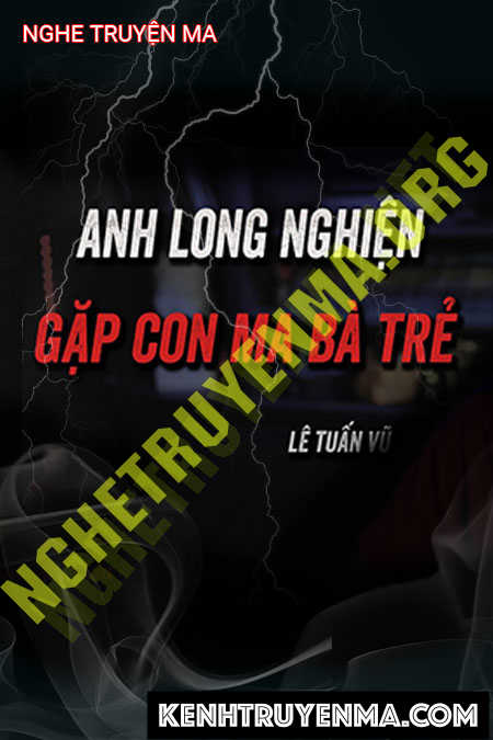 Anh Long Nghiện Gặp Con Ma Bà Trẻ