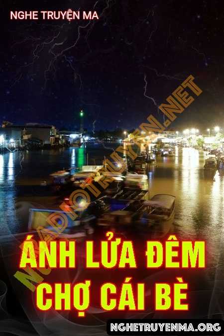 Ánh Lửa Đêm Chợ Cái Bè