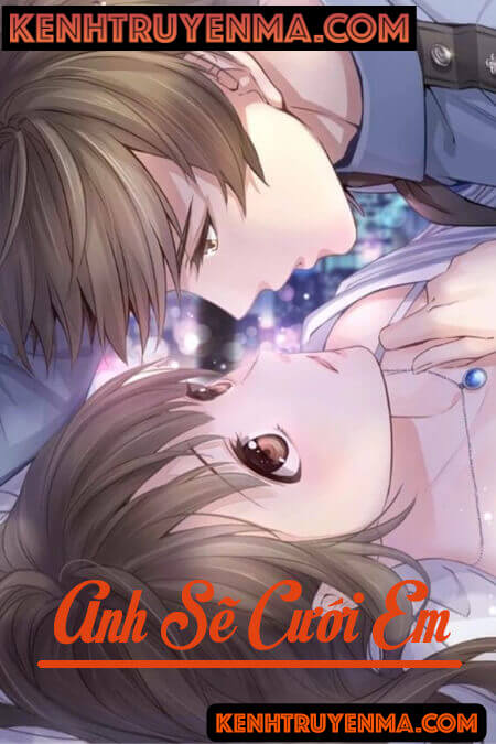 Anh Sẽ Cưới Em - Truyện Ngôn Tình