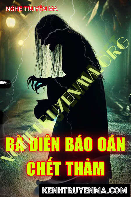 Bà Điên Báo Oán C.hết Thảm