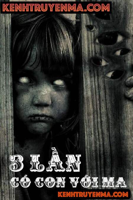 Ba Lần Có Con Với Ma - Truyện Ma