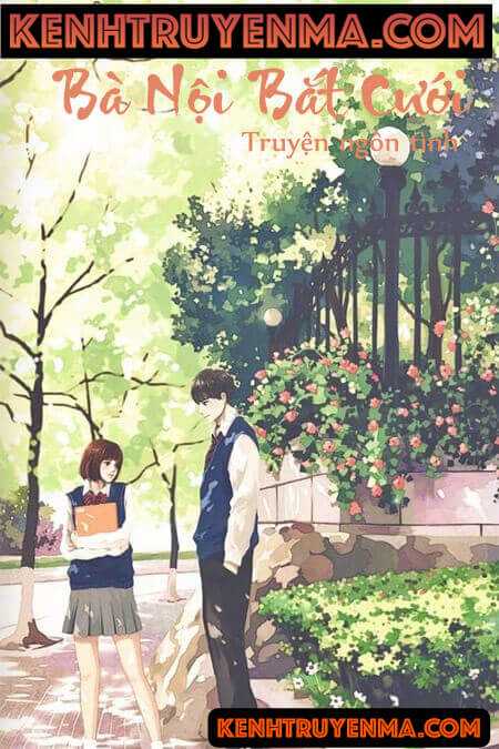 Bà Nội Bắt Cưới - Truyện Ngôn Tình