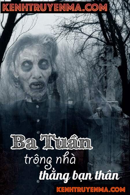 Ba Tuần Trông Nhà Thằng Bạn Thân