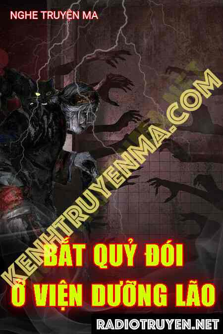 Bắt Quỷ Đói Ở Viện Dưỡng Lão