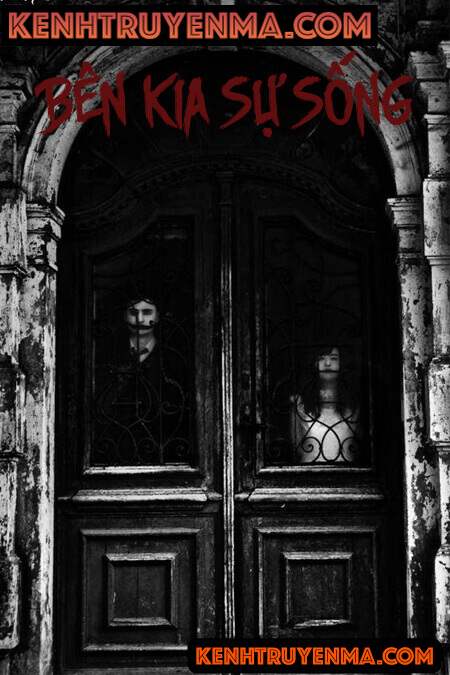 Bên Kia Của Sự Sống - Truyện Ma