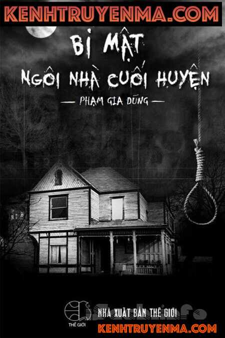 Bí Mật Ngôi Nhà Cuối Huyện - Truyện Linh Dị Trinh Thám