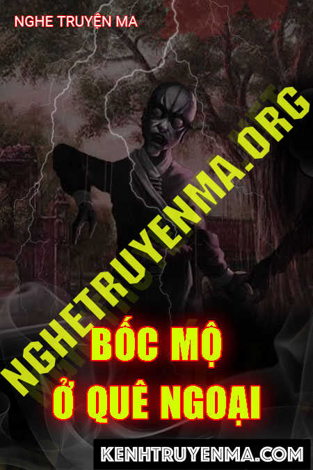 Bốc Mộ Ở Quê Ngoại