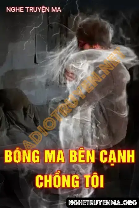 Bóng Ma Bên Cạnh Chồng Tôi