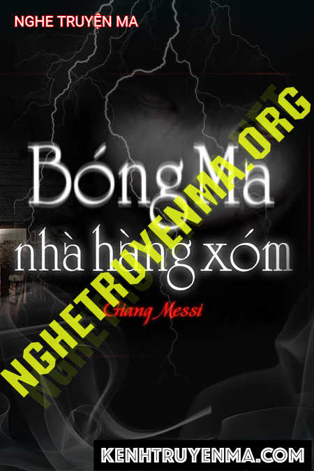 Bóng Ma Nhà Hàng Xóm - Tác Giả Giang Messi - Giọng Đọc Trần Thy
