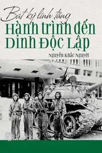 Bút Ký Lính Tăng, Hành Trình Đến Dinh Độc Lập