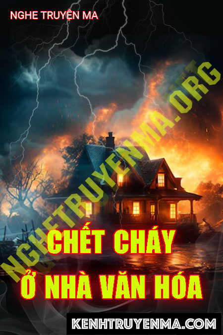 C.hết Cháy Ở Nhà Văn Hóa