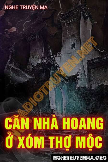 Căn Nhà Hoang Ở Xóm Thợ Mộc - Quàng A Tũn