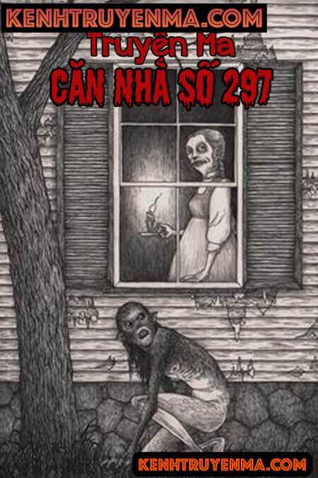Căn Nhà Số 297 - Truyện Ma