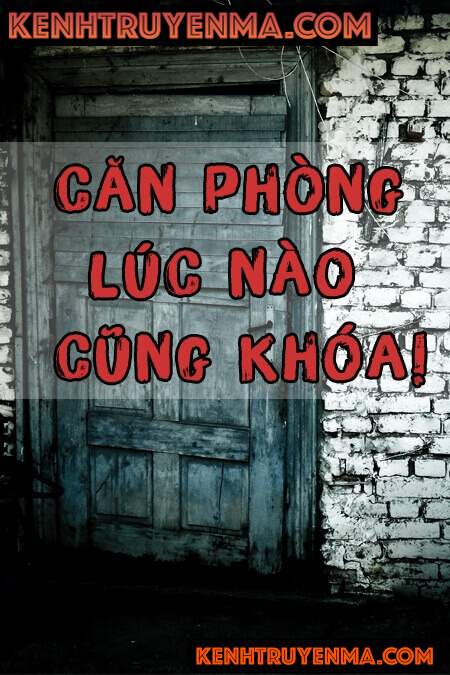 Căn phòng lúc nào cũng khóa - Audio Kinh Dị