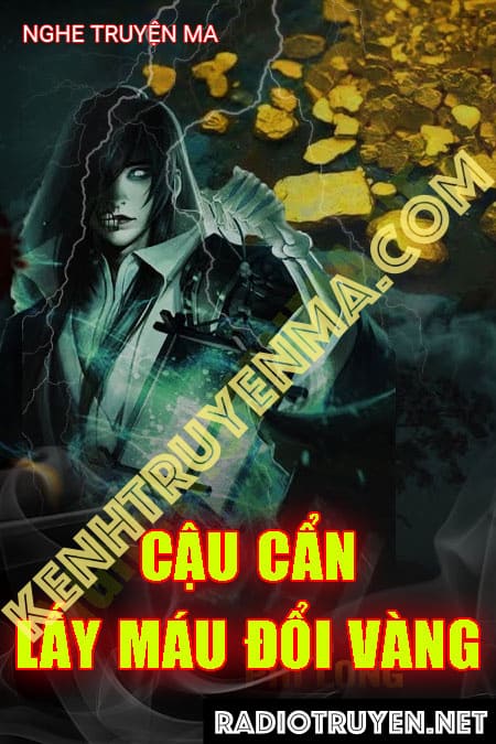 Cậu Cẩn Lấy Máu Đổi Vàng