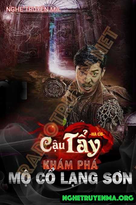 Cậu Tẩy Khám Phá Mộ Cổ Ở Lạng Sơn