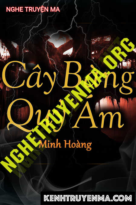 Cây Bàng Quỷ Ám - Tác Giả Minh Hoàng - Giọng Đọc Trần Thy
