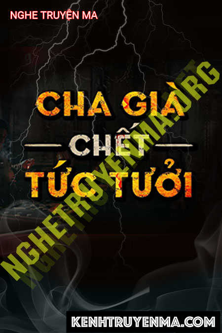 Cha Già C.hết Tức Tưởi