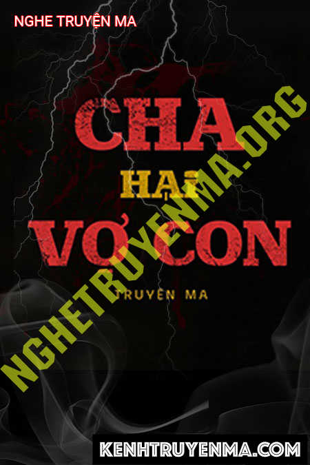 Cha Hại Vợ Con