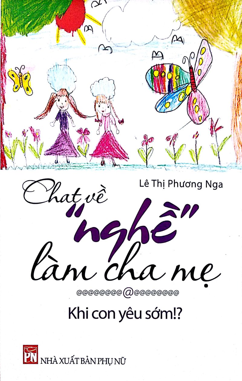Chat Về Nghề Làm Cha Mẹ - Khi Con Yêu Sớm