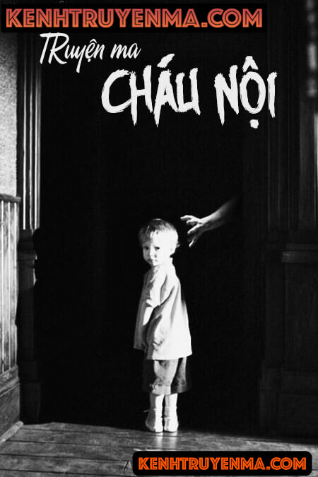 Cháu Nội - Truyện Ma Kinh Dị