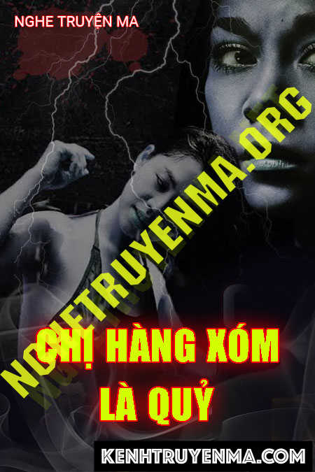 Chị Hàng Xóm Nhà Tôi Là Quỷ