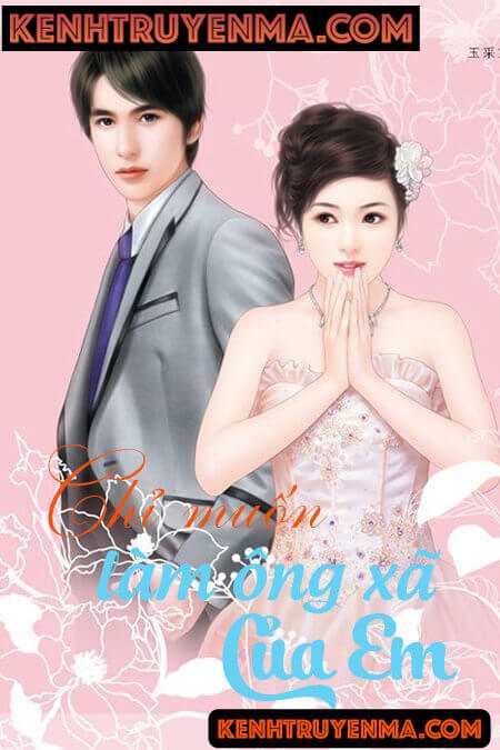 Chỉ Muốn Làm Ông Xã Của Em - Audio Ngôn Tình