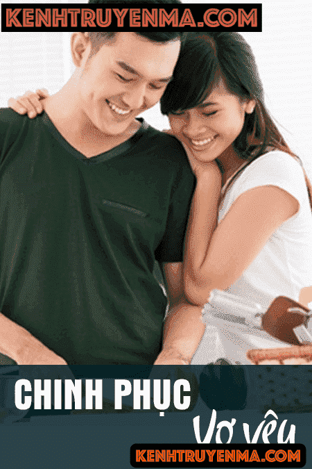 Chinh phục vợ yêu - Truyện ngôn tình