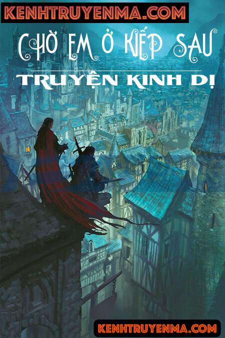 Chờ Em Ở Kiếp Sau - Truyện Ma