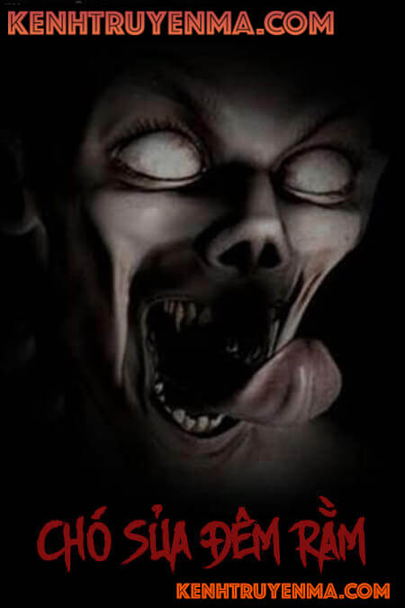 Chó Sủa Đêm Rằm - Truyện Ma