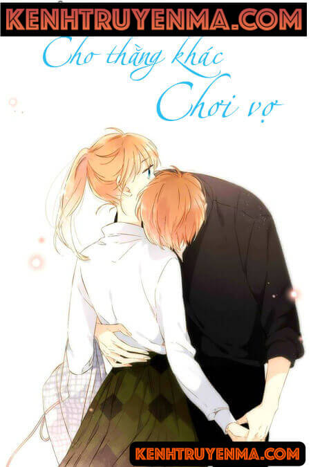 Cho Thằng Khác Chơi Vợ - Truyện Ngôn Tình