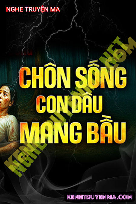 Chôn Sống Con Dâu Mang Bầu
