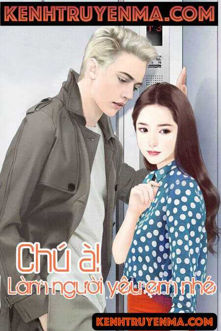Chú À Làm Người Yêu Em Nhé - Truyện Ngôn Tình