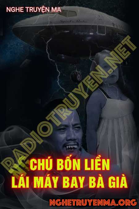 Chú Bốn Liền Lái Máy Bay Bà Già