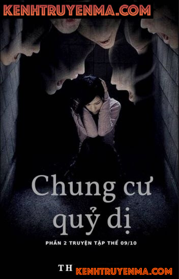 Chung cư quỷ dị - Tập thể 09/10 (Phần 2)