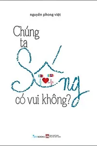Chúng Ta Sống Có Vui Không?