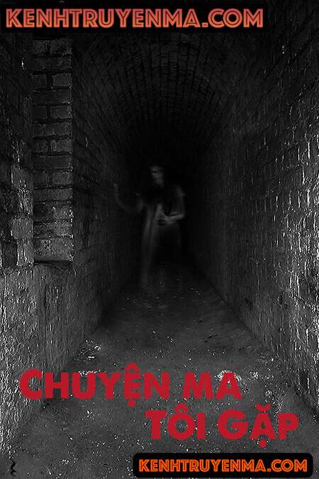 Chuyện Ma Tôi Gặp - Truyện Kinh Dị